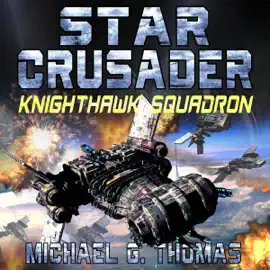 Star Crusader: Knighthawk Squadron (Unabridged)