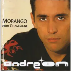 Morango Com Champagne - Andre ON