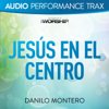 Jesús En El Centro (Audio Performance Trax) - Danilo Montero