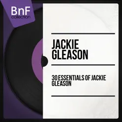 30 Essentials of Jackie Gleason - Jackie Gleason