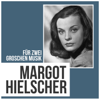 Für zwei Groschen Musik - Margot Hielscher