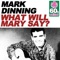 What Will Mary Say? (Remastered) - Mark Dinning lyrics