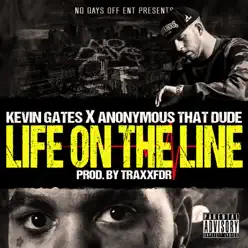 Life on the Line (feat. Anonymous That Dude) - Single - Kevin Gates Life on the Line (feat. Anonymous That Dude) - Single - Kevin Gates