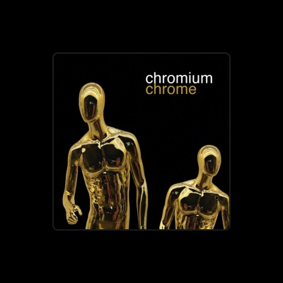 Chromium: песни, клипы, биография, даты выступлений и многое другое.