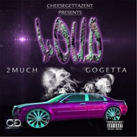 Loud - Single - 2much & Go Getta