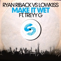Make It Wet - EP - Ryan Riback & LowKiss