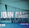 Cage: Sonatas and Interludes & in a Landscape