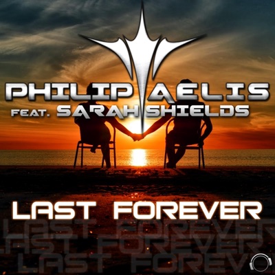 Last Forever (Remixes) [feat. Sarah Shields] - EP