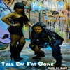 Tell Em I'm Gone (feat. Safiyah) - Single