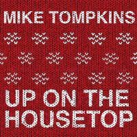 Up on the House Top - Single - Mike Tompkins