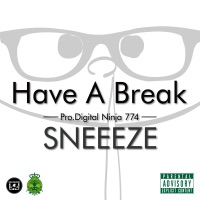 HAVE A BREAK - Single - SNEEEZE
