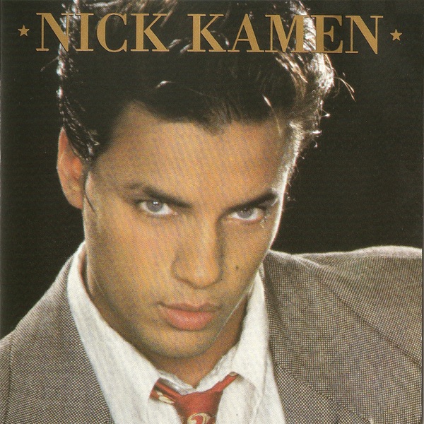 NICK KAMEN EACH TIME YOU BREAK MY HEART