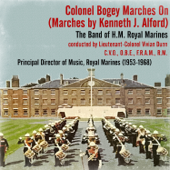 Colonel Bogey - Colonel Bogey & H.M. Royal Marines conducted by Lieutenant-Colonel Vivian Dunn