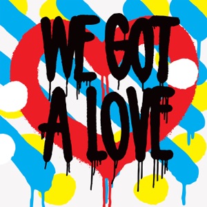 We Got a Love
