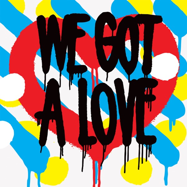 We Got a Love