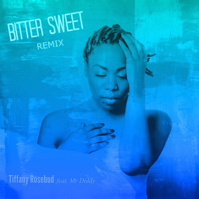 Bitter Sweet (feat. Mr. Diddy) [Remix] - Single