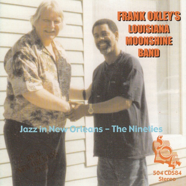 Frank Oxley's Louisiana Moonshine Band - Jazz in New Orleans the Nineties (feat. Norman Thatcher & Brian Carrick)