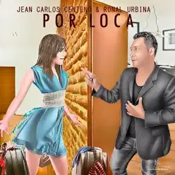 Por Loca - Single - Jean Carlos Centeno Por Loca - Single - Jean Carlos Centeno