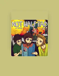 Listen to Not Half Bad, watch music videos, read bio, see tour dates & more!
