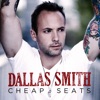 Dallas Smith: Cheap Seats