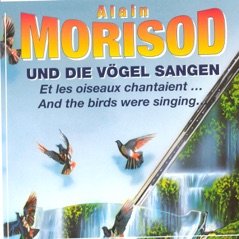 Und Die Voegel Sangen / Et Les Oiseaux Chantaient…/ And The Birds Were Singing...