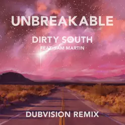 Unbreakable (Dubvision Remix) [feat. Sam Martin] - Single - Dirty South