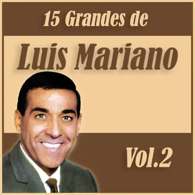 15 Grandes Éxitos de Luis Mariano Vol. 2 - Luis Mariano