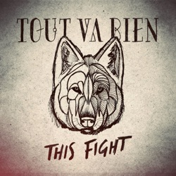 Tout Va Bien - This Fight