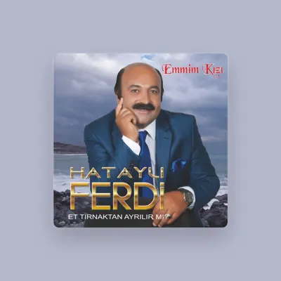 Listen to Hataylı Ferdi, watch music videos, read bio, see tour dates & more!