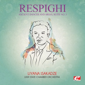 Respighi: Ancient Dances and Arias, Suite No. 3 (Remastered) - EP