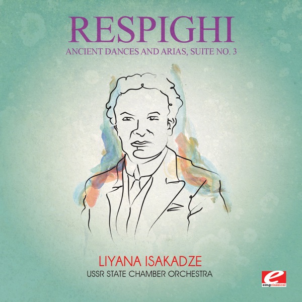 Respighi: Ancient Dances and Arias, Suite No. 3 (Remastered) - EP