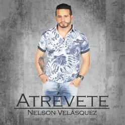 Atrévete - Single - Nelson Velasquez Atrévete - Single - Nelson Velasquez