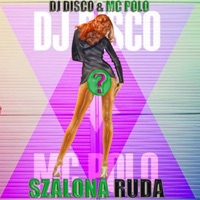 Szalona ruda [feat. MC Polo] [Radio Edit] - Single - DJ Disco