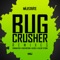 Bug Crusher (Silent Storm Remix) - Majistrate lyrics
