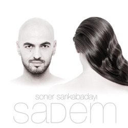 Soner Sarıkabadayı - Sadem