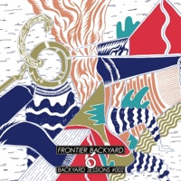 Backyard Sessions #002 - EP - FRONTIER BACKYARD