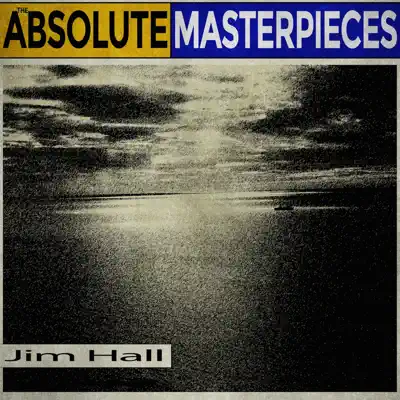 The Absolute Masterpieces - Jim Hall