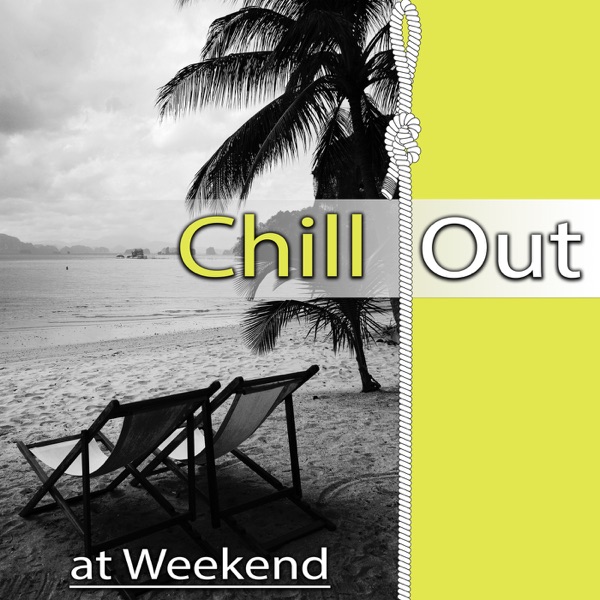 Chill Out at Weekend – Electronic Music to Wind Down, The Best Chillout Lounge, Relaxing Music for Party Time, Summertime & Holidays, Cocktail Bar at Spring Break
