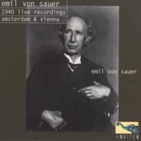 Emil von Sauer: 1940 Live Recordings - Amsterdam & Vienna - Emil von Sauer, Willem Mengelberg & Amsterdam Concergebouw Orchestra