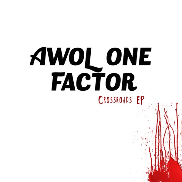 Crossroads EP (feat. Evil Ebenezer) - EP - Awol One & Factor