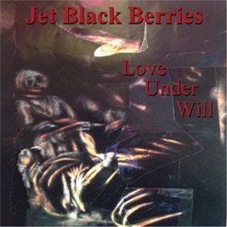 Jet Black Berries - Love Under Will