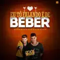 Eu To Falando É De Beber