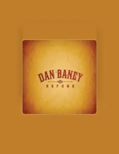 Ouve Dan Baney, vê vídeos de música, lê a biografia, vê as datas da digressão e muito mais!