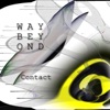 Way Beyond - Contact