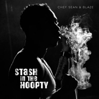 Stash in the Hoopty / Rockstar (feat. Blaze) - Single - Chef Sean