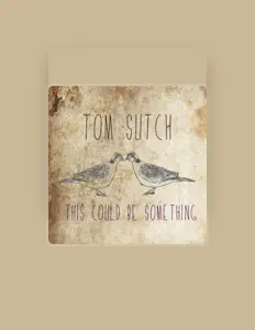 Tom Sutchを聴いたり、ミュージックビデオを鑑賞したり、経歴やツアー日程などを確認したりしましょう！