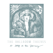 A Wolf in the Doorway - The Ballroom Thieves