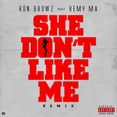 She Don't Like Me (Remix) [feat. Remy Ma] - Single