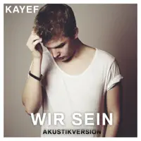 Wir Sein — Kayef