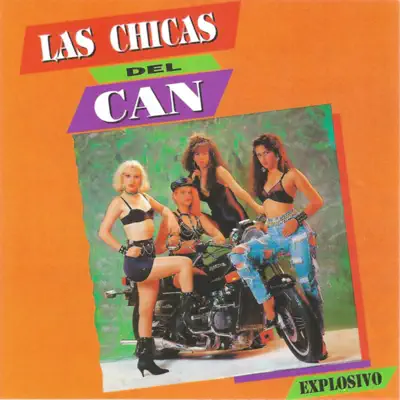 Explosivo - Las Chicas del Can Explosivo - Las Chicas del Can